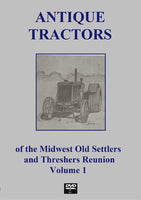 The Antique Tractors of the Midwest Old Threshers Reunion, Vol. 1.