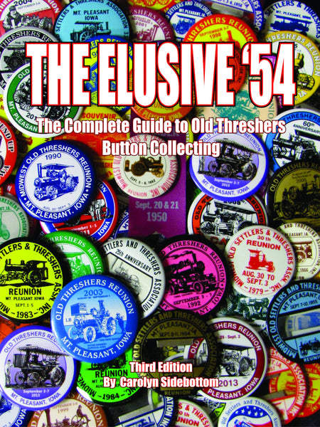 The Elusive '54 The Complete Guide to Old Threshers Button Collecting
