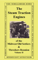 The Steam Traction Engines of the Midwest Old Settlers and Threshers Reunion, Pt. 2