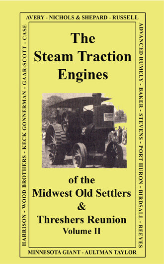 The Steam Traction Engines of the Midwest Old Settlers and Threshers Reunion, Pt. 2